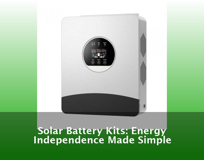Solar Battery Kits: Energy Independence Made Simple